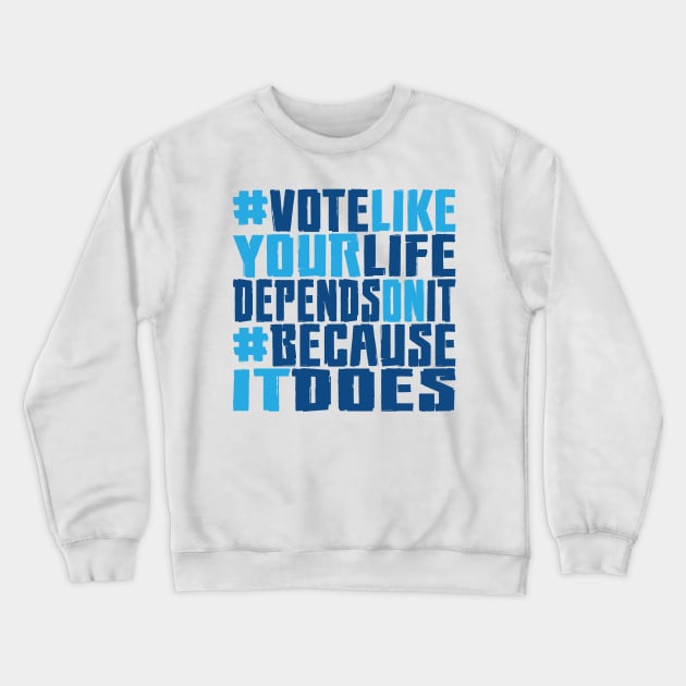 #VOTE4LIFE - Blue Crewneck Sweatshirt by RaygunTeaParty